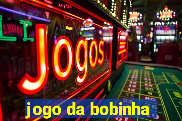 jogo da bobinha